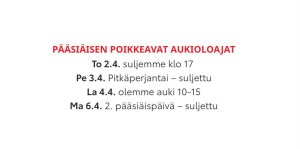 Pääsiäinen tuo mukanaan normaalista poikkeavat aukioloajat