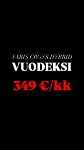Meiltä nyt YARIS CROSS HYBRID VUODEKSI 349 €/KK